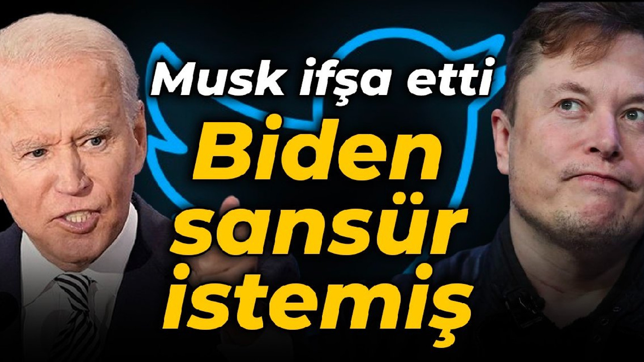Musk ifşa etti: Biden sansür istemiş