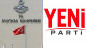 YENİ Parti soluğu AYM'de aldı: Peş peşe iptal başvuruları