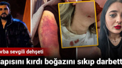 Zorba sevgili dehşeti: Evinin kapısını kırdı boğazını sıkıp darbetti