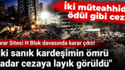 Ebrar Sitesi H Blok davasında karar çıktı! İki müteahhide ödül gibi ceza