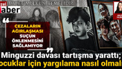 Minguzzi davası tartışma yarattı; çocuklar için yargılama nasıl olmalı? “Cezaların ağırlaşması suçun önlenmesini sağlamıyor”