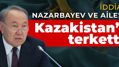 İddia: Nazarbayev ve ailesi Kazakistan’ı terketti