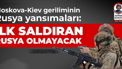 Moskova-Kiev geriliminin Rusya yansımaları: İlk saldıran Rusya olmayacak