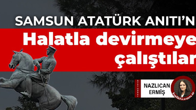 Samsun Atatürk Anıtı'nı halatla devirmeye çalıştılar
