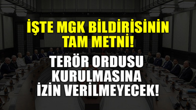 İşte MGK Bildirisi tam metni: Terör ordusu kurulmasına izin verilmeyecek!