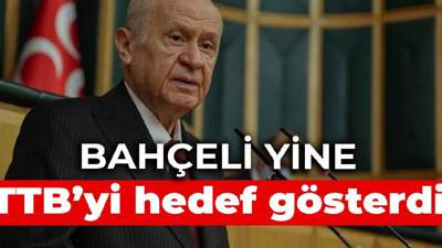 Bahçeli yine TTB'yi hedef gösterdi: Doktorların boykot yapmaları yanlış