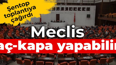 CHP istedi: Şentop, Meclis'i toplantıya çağırdı
