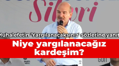 Muhalefetin 'Yargılanacaksınız' sözlerine yanıt: Niye yargılanacağız kardeşim?