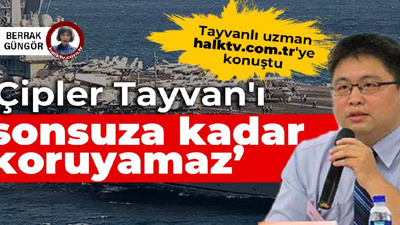 'Çipler Tayvan'ı sonsuza kadar koruyamaz'