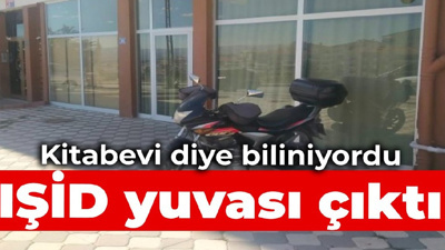 Kitabevi diye bilinen mekan IŞİD yuvası çıktı