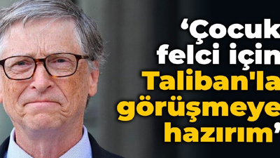 Bill Gates: Çocuk felci için Taliban'la görüşmeye hazırım