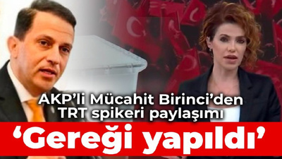 AKP'li Mücahit Birinci'den TRT spikeri paylaşımı: Gereği yapıldı
