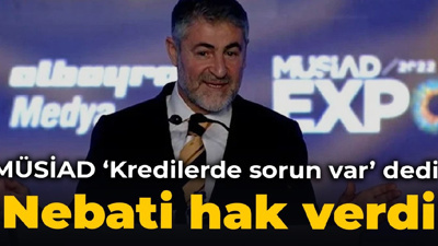 MÜSİAD ‘Kredilerde sorun var’ dedi, Nebati hak verdi