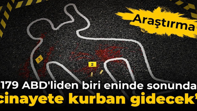 Araştırma: 179 ABD'liden biri eninde sonunda cinayete kurban gidecek