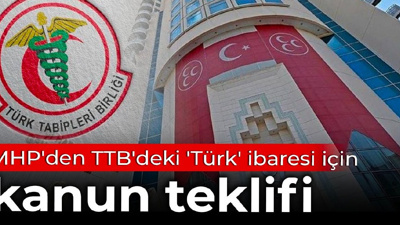 MHP'den TTB'deki 'Türk' ibaresi için kanun teklifi
