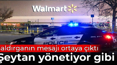 Walmart saldırganının mesajı ortaya çıktı: Şeytan yönetiyor gibi