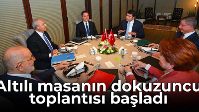 Altılı masanın dokuzuncu toplantısı başladı