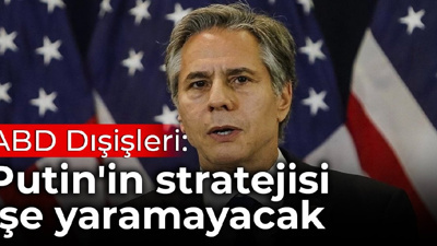 ABD Dışişleri: Putin'in stratejisi işe yaramayacak