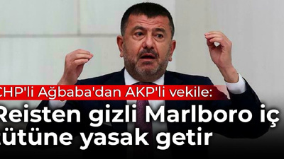 CHP'li Ağbaba'dan AKP'li vekile: Sen reisten gizli gizli Marlboro’yı iç