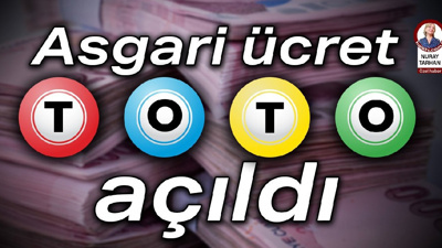 Asgari ücret toto açıldı