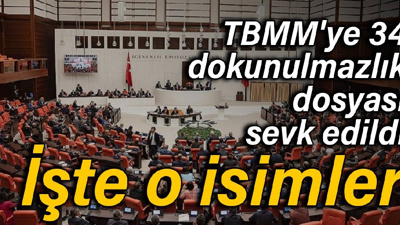 TBMM'ye 34 dokunulmazlık dosyası sevk edildi: İşte o isimler