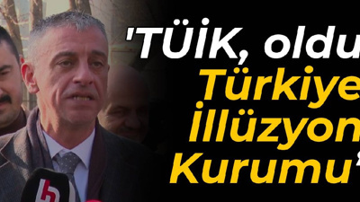 DP: TÜİK, oldu 'Türkiye İllüzyon Kurumu'