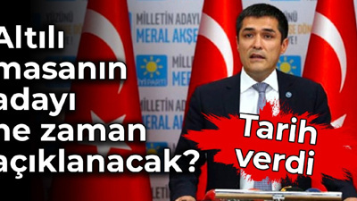 Altılı masanın adayı ne zaman açıklanacak? İYİ Partili Kavuncu tarih verdi