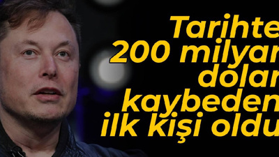 Elon Musk, tarihte 200 milyar dolar kaybeden ilk kişi oldu