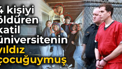 4 kişiyi öldüren katil üniversitenin yıldız çocuğuymuş
