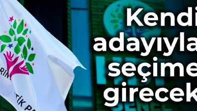 HDP kendi adayıyla seçime girecek