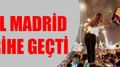 Real Madrid tarihe geçti