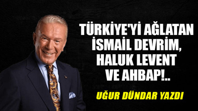 Türkiye'yi ağlatan İsmail Devrim, Haluk Levent ve AHBAP!..