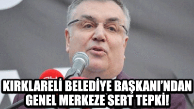 Yeniden aday gösterilmeyen Kırklareli Belediye Başkanı: Kararı tanımıyorum