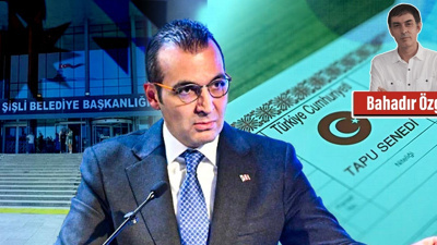 İşte Şişli'nin bir gecede silinen tapuları