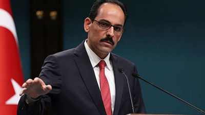 Cumhurbaşkanlığı Sözcüsü Kalın: Genel bir yasağın ekonomik maliyeti büyük olur