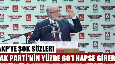 Karamollaoğlu: AKP'nin yüzde 60'ı hapse girer