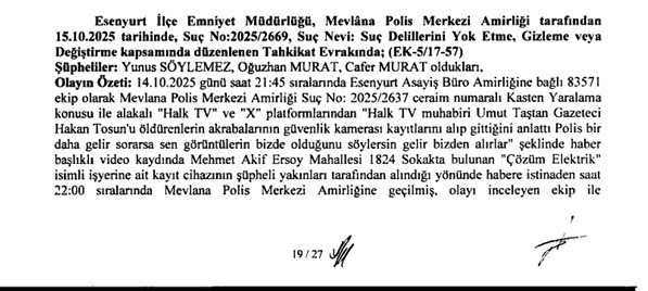 Halk TV'nin Hakan Tosun haberini başmüfettiş raporu doğruladı: Sanık yakınları ile polis ocak başında oturdu - Resim : 2