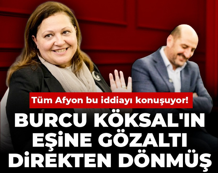 Tüm Afyon bu iddiayı konuşuyor! Burcu Köksal'ın eşine gözaltı direkten dönmüş