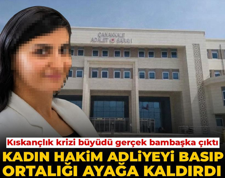 Kadın hakim adliyeyi basıp ortalığı ayağa kaldırdı! Kıskançlık krizi büyüdü gerçek bambaşka çıktı