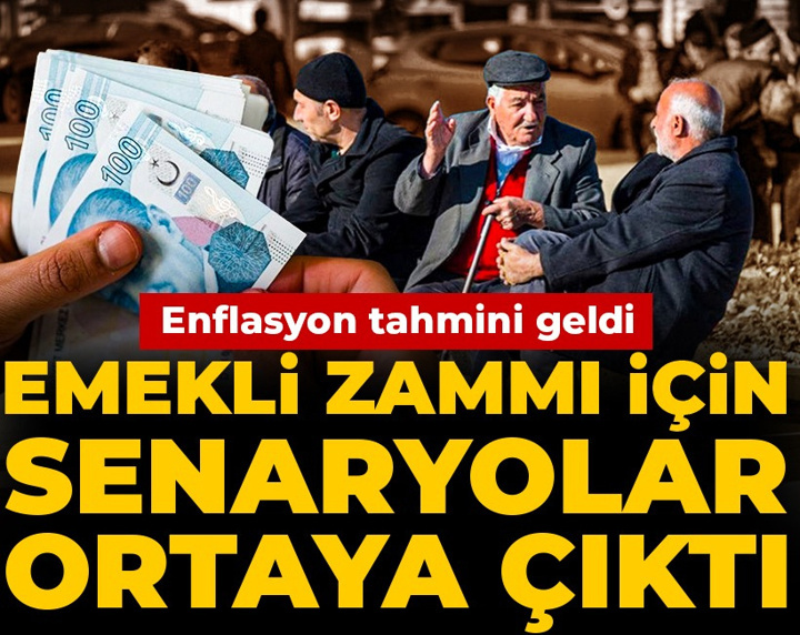 Enflasyon tahmini geldi, emekli zammında senaryolar ortaya çıktı