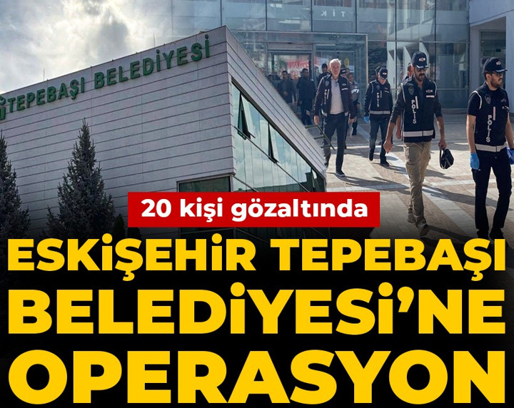 Son dakika | Eskişehir Tepebaşı Belediyesi'ne operasyon: Çok sayıda gözaltı