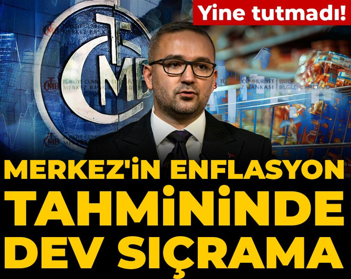 Yine tutmadı! Merkez'in enflasyon tahmininde dev sıçrama