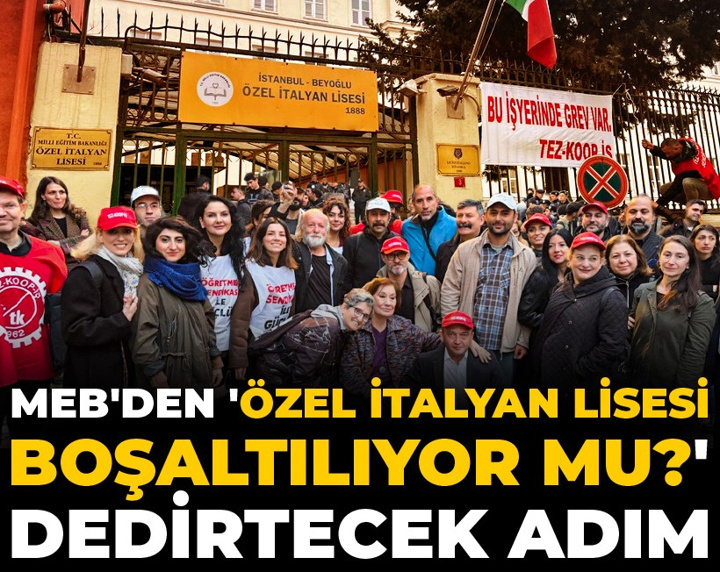 MEB'den 'Özel İtalyan Lisesi boşaltılıyor mu?' dedirtecek adım