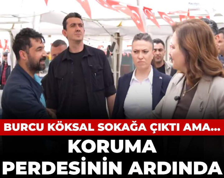 Burcu Köksal sokağa çıktı ama koruma perdesinin ardında
