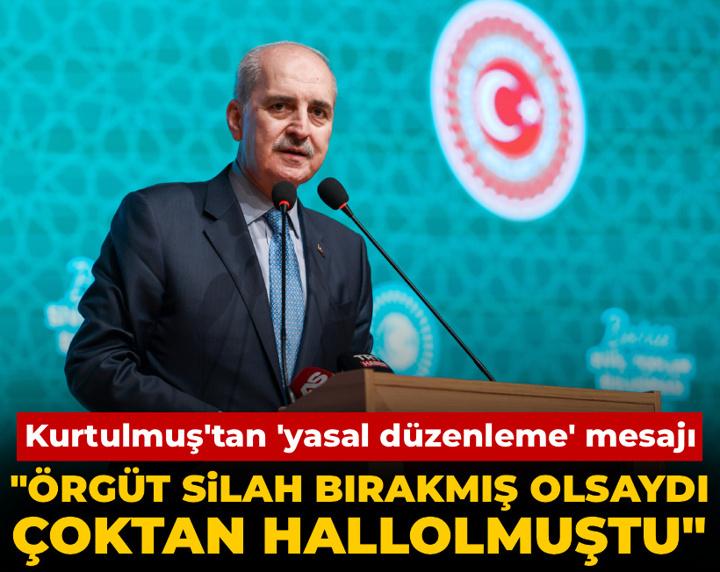 Numan Kurtulmuş'tan 'yasal düzenleme' mesajı: Örgüt silah bırakmış olsaydı çoktan hallolmuştu