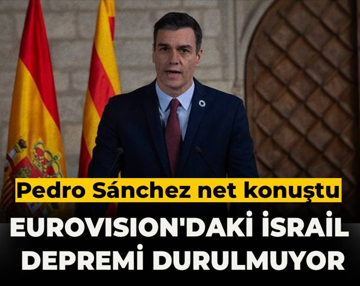 Eurovision'daki İsrail depremi durulmuyor! Pedro Sánchez net konuştu