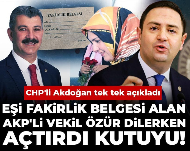Eşi fakirlik belgesi alan AKP'li vekil özür dilerken açtırdı kutuyu! CHP'li Akdoğan tek tek açıkladı