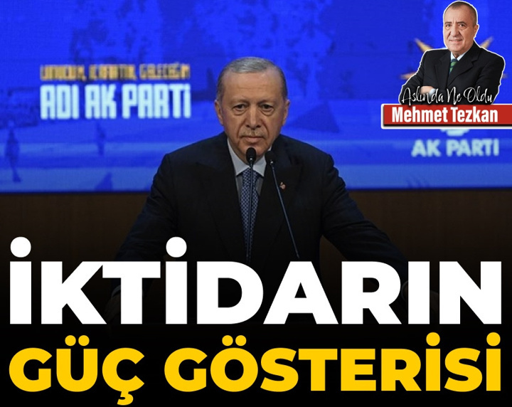 İktidarın güç gösterisi!