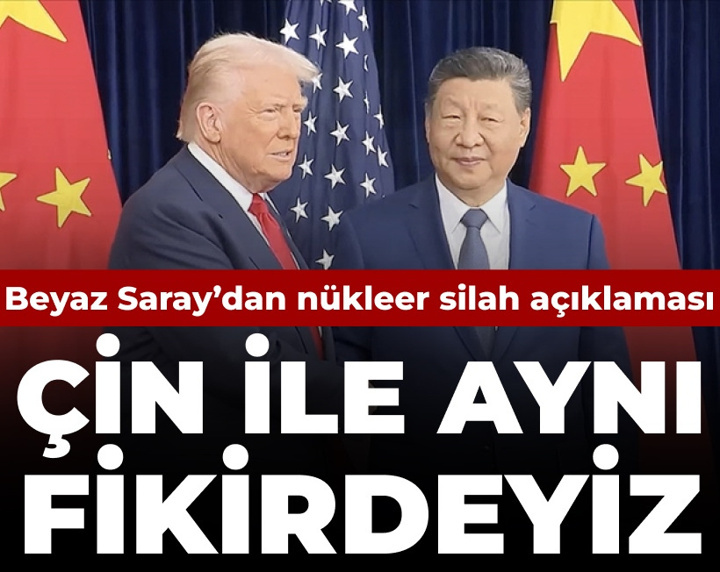 Beyaz Saray'dan nükleer silah açıklaması: Çin ile aynı fikirdeyiz