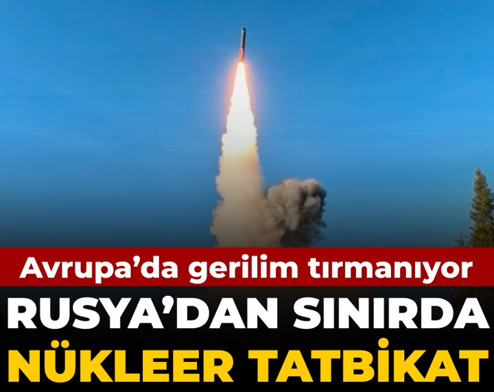 Avrupa'da gerilim tırmanıyor! Rusya'dan sınırda nükleer tatbikat